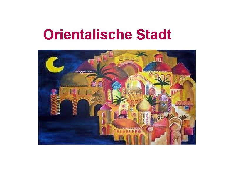 Orientalische Stadt 