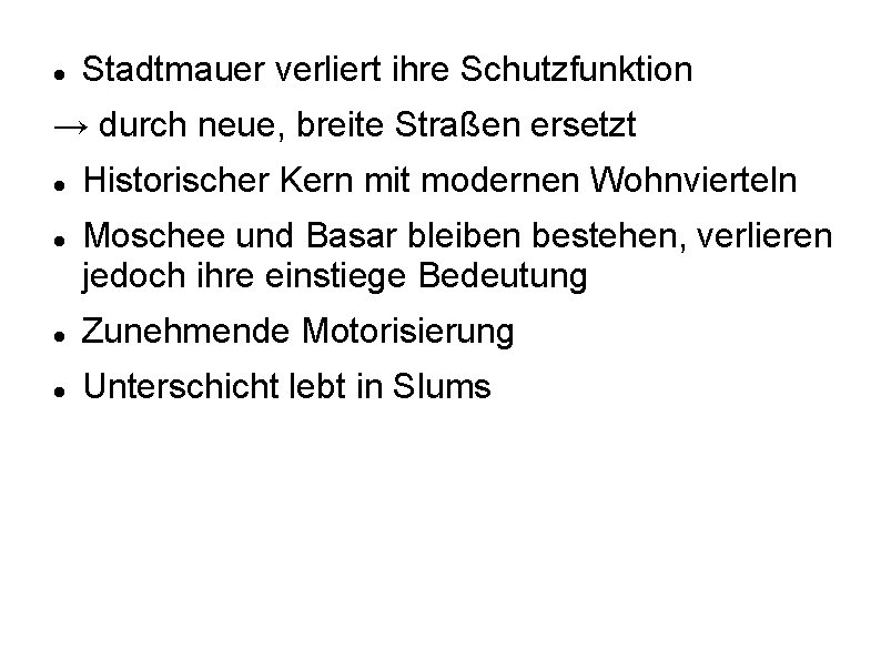  Stadtmauer verliert ihre Schutzfunktion → durch neue, breite Straßen ersetzt Historischer Kern mit