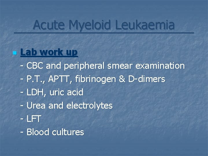 Acute Myeloid Leukaemia n Lab work up - CBC and peripheral smear examination -