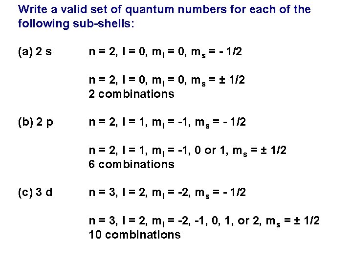 Write a valid set of quantum numbers for each of the following sub-shells: (a)