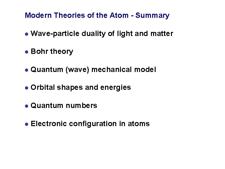 Modern Theories of the Atom - Summary n Wave-particle duality of light and matter