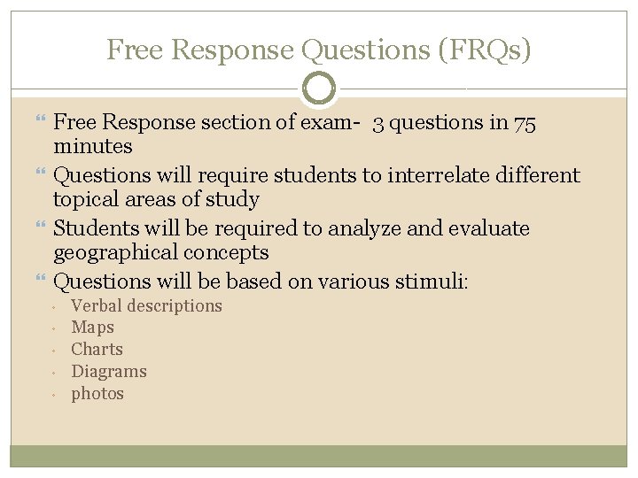 Free Response Questions (FRQs) Free Response section of exam- 3 questions in 75 minutes