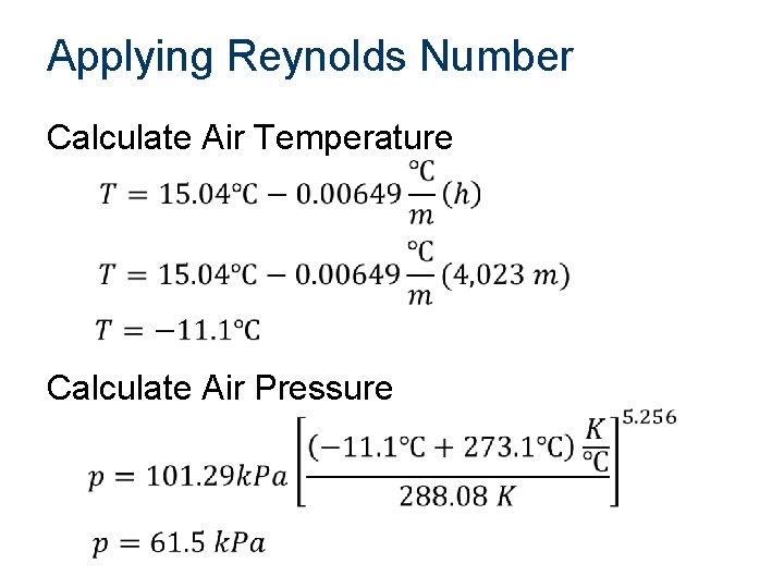 Applying Reynolds Number Calculate Air Temperature Calculate Air Pressure 