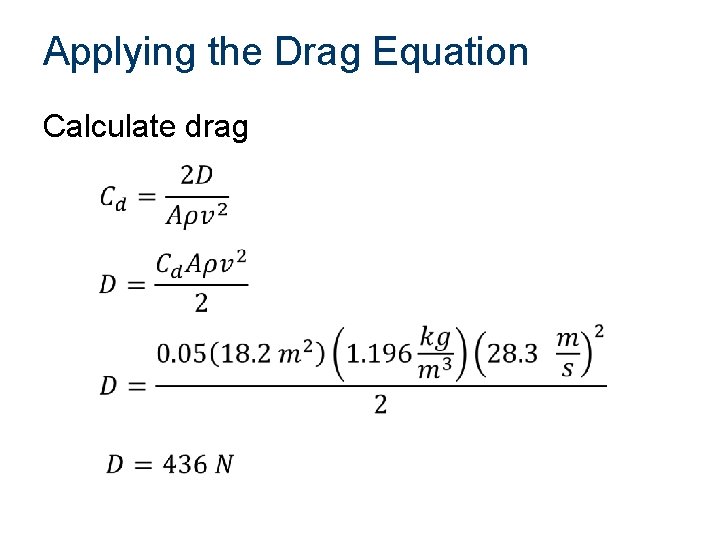 Applying the Drag Equation Calculate drag 