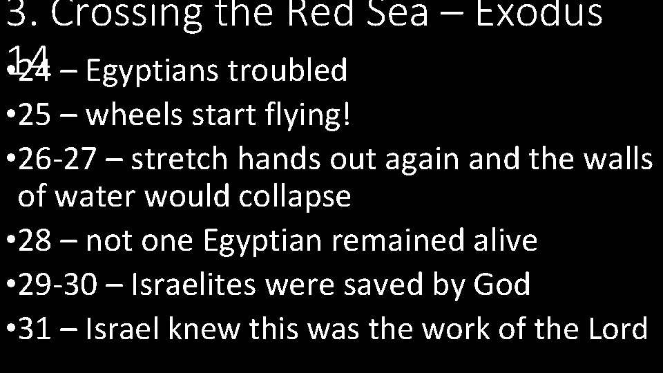 3. Crossing the Red Sea – Exodus 14 • 24 – Egyptians troubled •