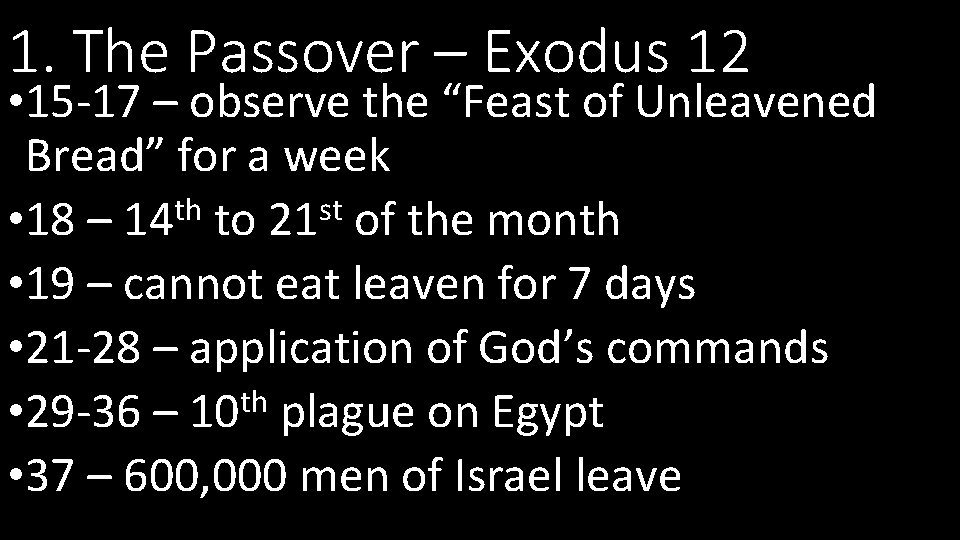 1. The Passover – Exodus 12 • 15 -17 – observe the “Feast of
