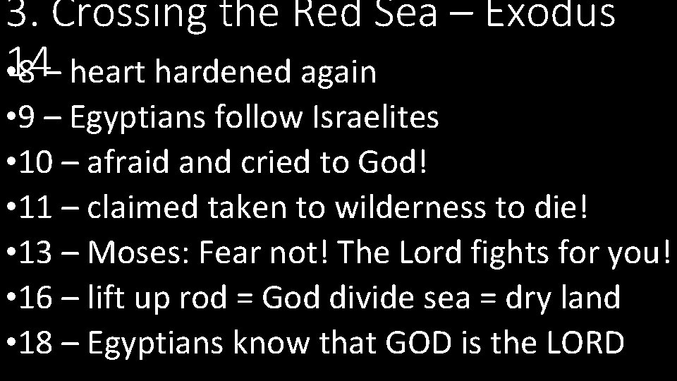 3. Crossing the Red Sea – Exodus 14 • 8 – heart hardened again