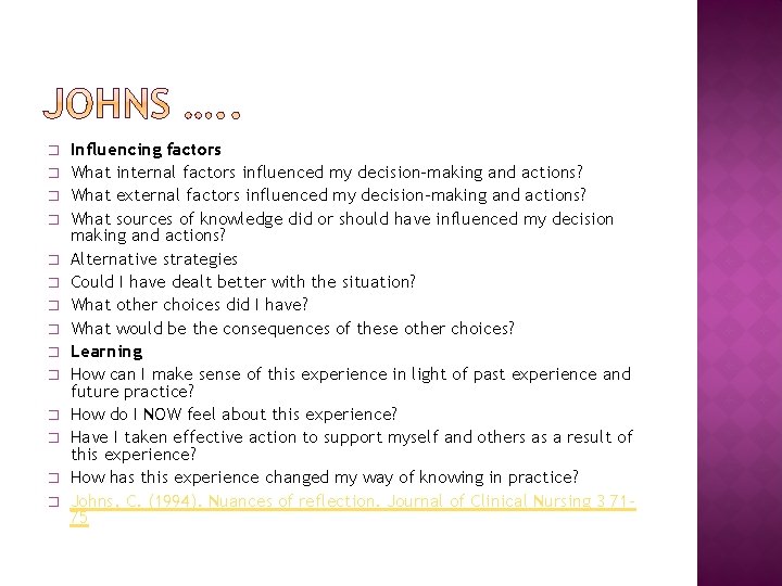 � � � � Influencing factors What internal factors influenced my decision-making and actions?