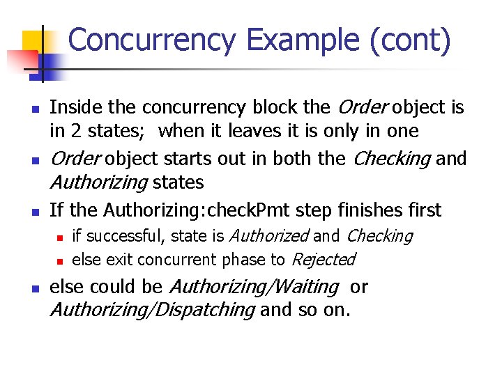 Concurrency Example (cont) n n n Inside the concurrency block the Order object is Concurrency Example (cont) n n n Inside the concurrency block the Order object is