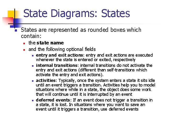 State Diagrams: States n States are represented as rounded boxes which contain: n n State Diagrams: States n States are represented as rounded boxes which contain: n n
