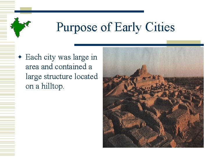 Purpose of Early Cities w Each city was large in area and contained a