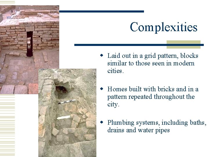 Complexities w Laid out in a grid pattern, blocks similar to those seen in