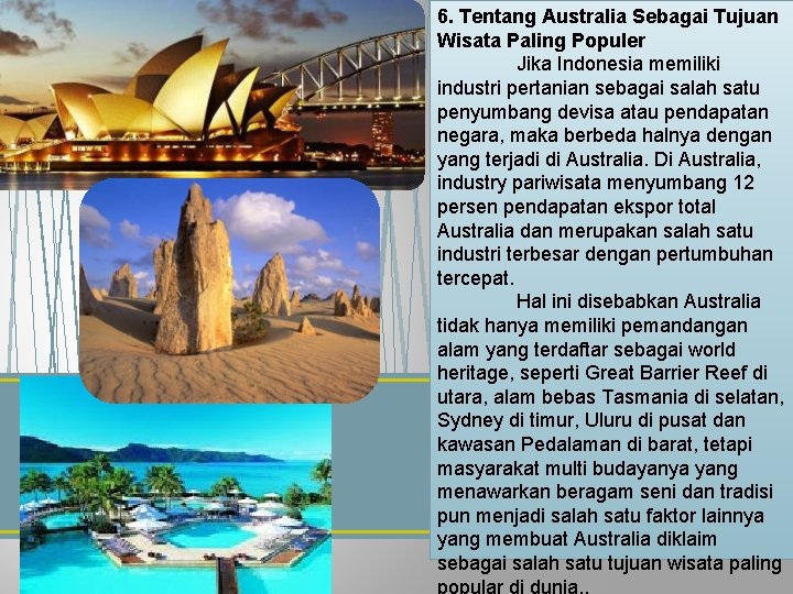 6. Tentang Australia Sebagai Tujuan Wisata Paling Populer Jika Indonesia memiliki industri pertanian sebagai
