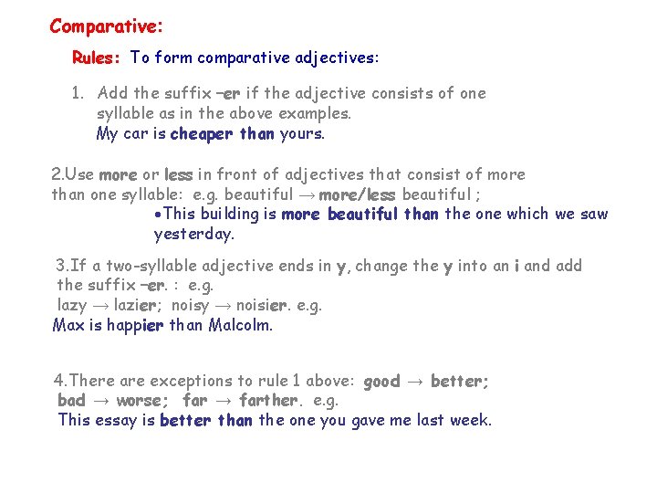 Comparative Rules To form comparative adjectives 1 Add
