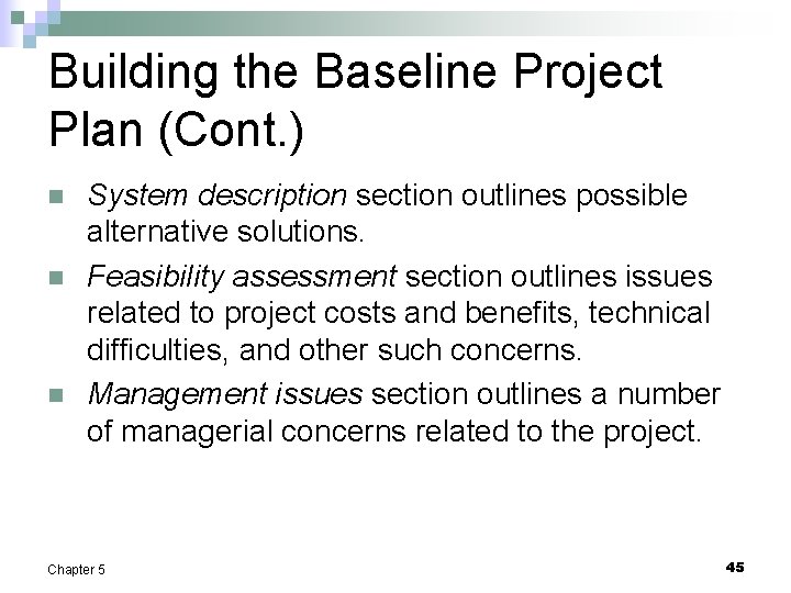 Building the Baseline Project Plan (Cont. ) n n n System description section outlines