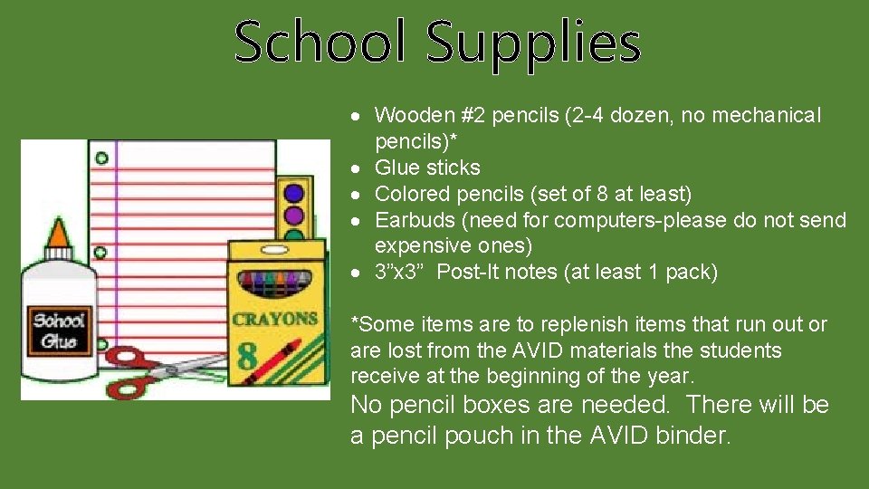 School Supplies Wooden #2 pencils (2 -4 dozen, no mechanical pencils)* Glue sticks Colored