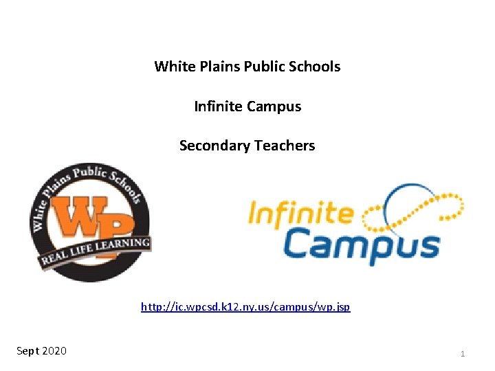 White Plains Public Schools Infinite Campus Secondary Teachers http: //ic. wpcsd. k 12. ny.