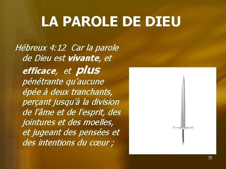 LA PAROLE DE DIEU Hébreux 4: 12 Car la parole de Dieu est vivante,