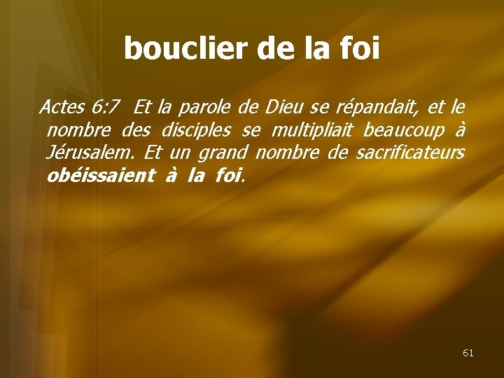 bouclier de la foi Actes 6: 7 Et la parole de Dieu se répandait,