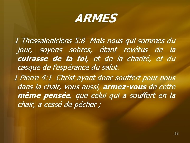 ARMES 1 Thessaloniciens 5: 8 Mais nous qui sommes du jour, soyons sobres, étant