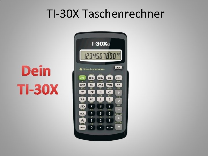 TI-30 X Taschenrechner Dein TI 30 X 