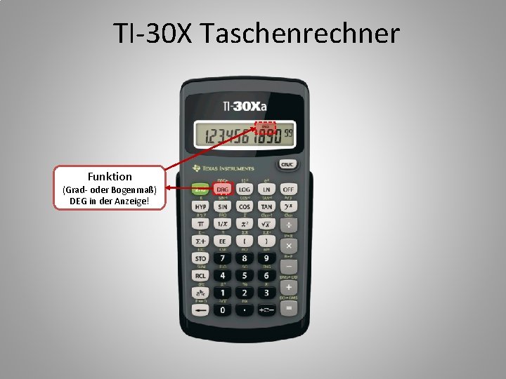 TI-30 X Taschenrechner Funktion (Grad- oder Bogenmaß) DEG in der Anzeige! 