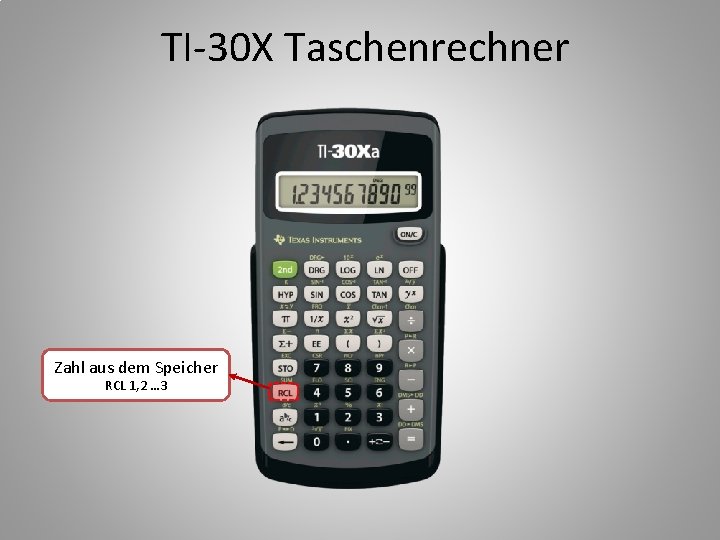 TI-30 X Taschenrechner Zahl aus dem Speicher RCL 1, 2 … 3 