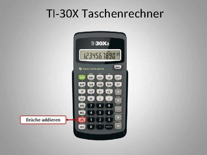 TI-30 X Taschenrechner Brüche addieren 