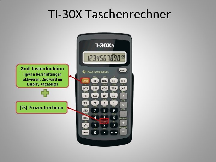 TI-30 X Taschenrechner 2 nd Tastenfunktion (grüne Beschriftungen aktivieren, 2 nd wird im Display