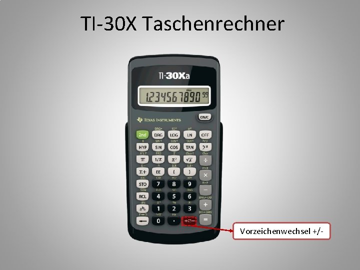 TI-30 X Taschenrechner Vorzeichenwechsel +/- 