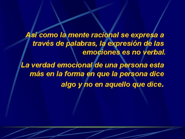 Así como la mente racional se expresa a través de palabras, la expresión de