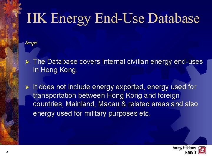 HK Energy End-Use Database Scope 4 Ø The Database covers internal civilian energy end-uses