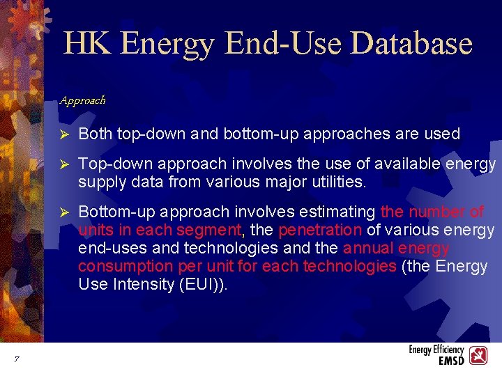 HK Energy End-Use Database Approach 7 Ø Both top-down and bottom-up approaches are used