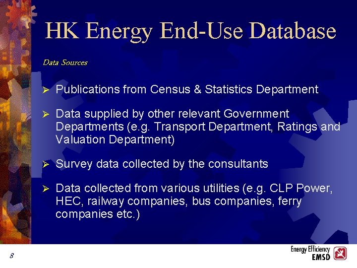 HK Energy End-Use Database Data Sources 8 Ø Publications from Census & Statistics Department