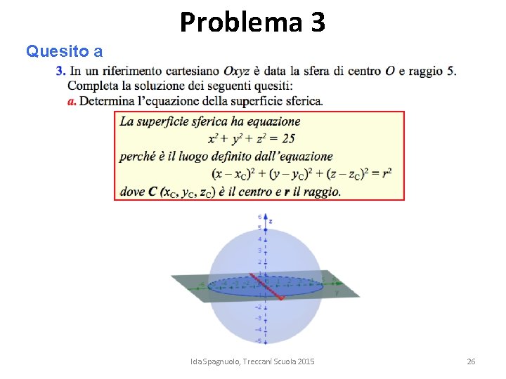 Problema 3 Quesito a Ida Spagnuolo, Treccani Scuola 2015 26 Problema 3 Quesito a Ida Spagnuolo, Treccani Scuola 2015 26