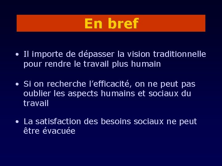 En bref • Il importe de dépasser la vision traditionnelle pour rendre le travail
