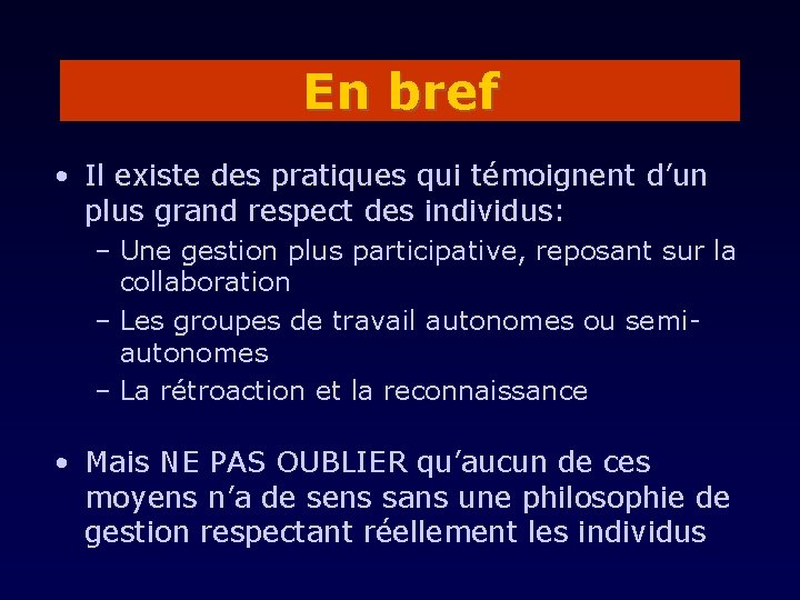 En bref • Il existe des pratiques qui témoignent d’un plus grand respect des