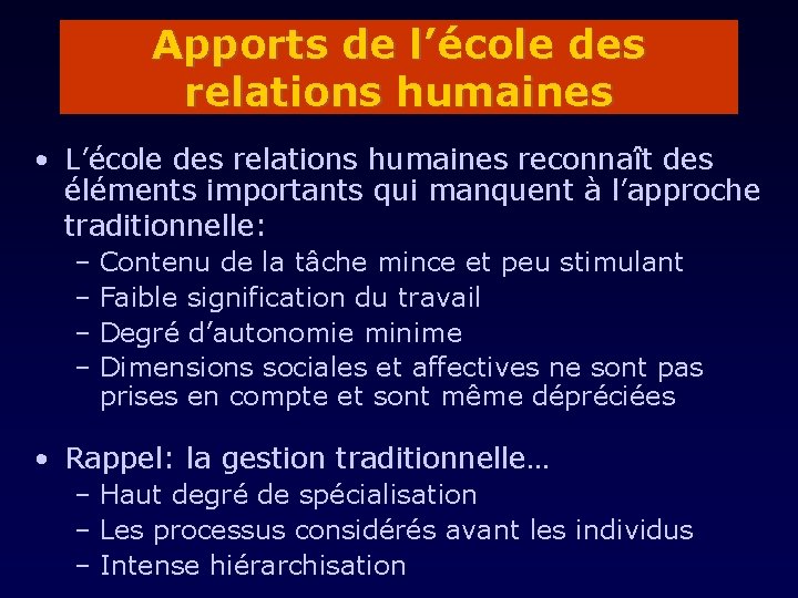 Apports de l’école des relations humaines • L’école des relations humaines reconnaît des éléments