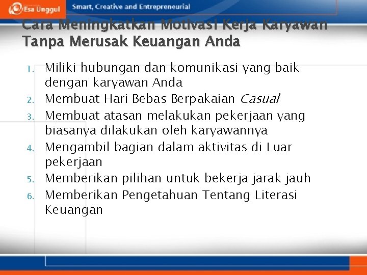 Cara Meningkatkan Motivasi Kerja Karyawan Tanpa Merusak Keuangan Anda 1. 2. 3. 4. 5.