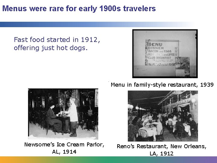 Menus were rare for early 1900 s travelers Fast food started in 1912, offering Menus were rare for early 1900 s travelers Fast food started in 1912, offering