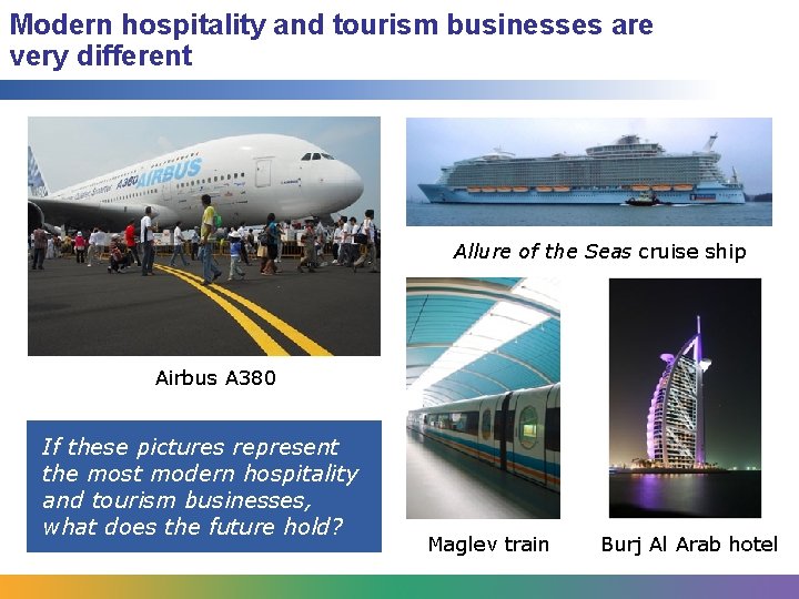 Modern hospitality and tourism businesses are very different Allure of the Seas cruise ship Modern hospitality and tourism businesses are very different Allure of the Seas cruise ship