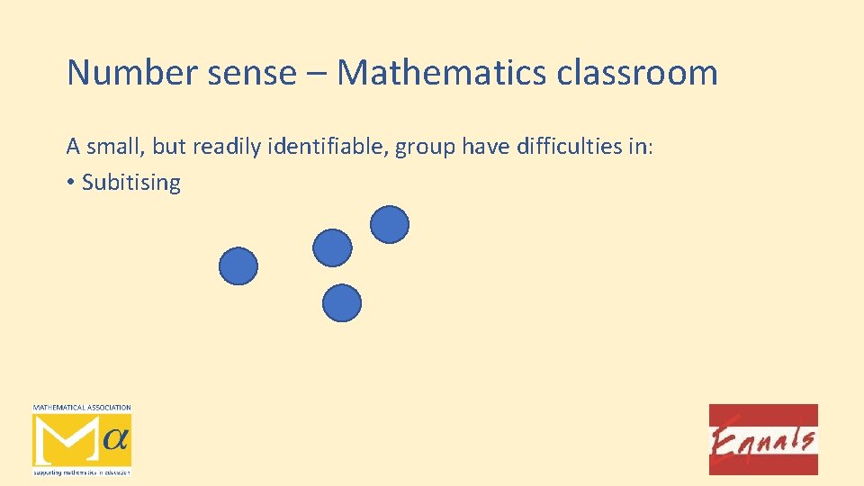 Number sense – Mathematics classroom A small, but readily identifiable, group have difficulties in: