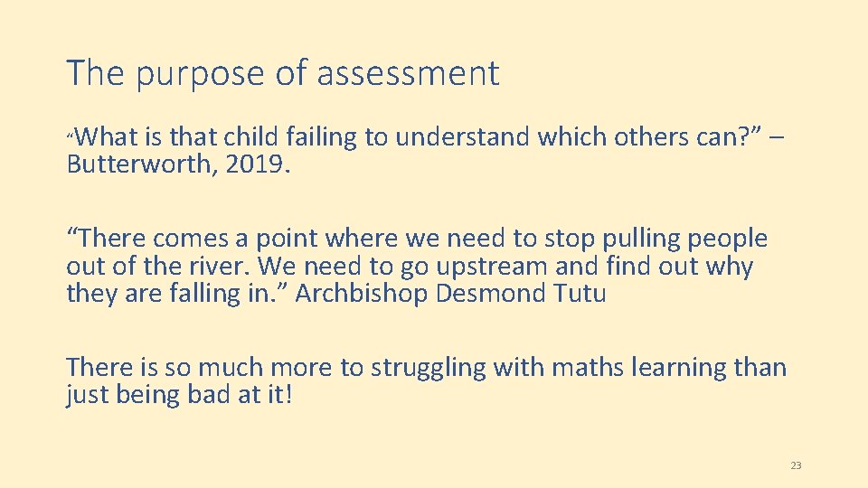 The purpose of assessment What is that child failing to understand which others can?