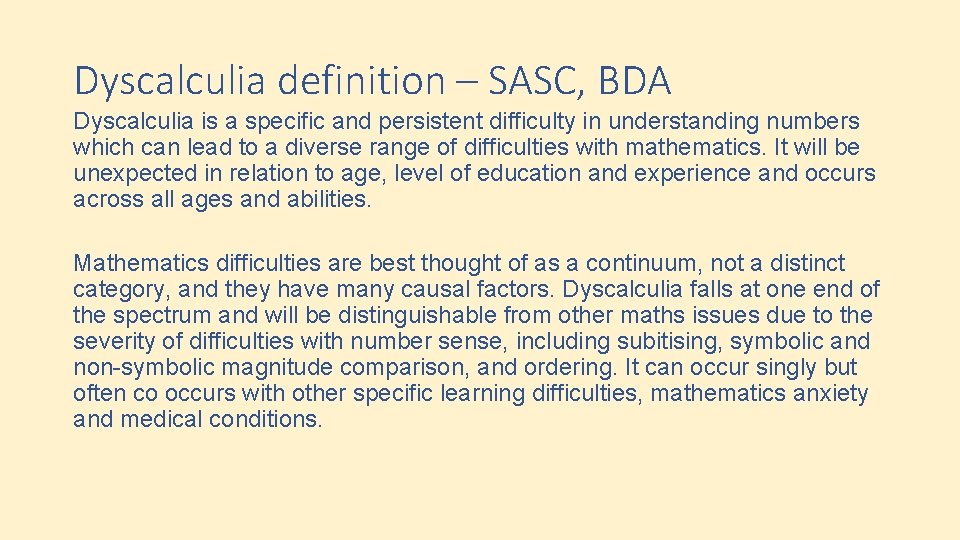 Dyscalculia definition – SASC, BDA Dyscalculia is a specific and persistent difficulty in understanding
