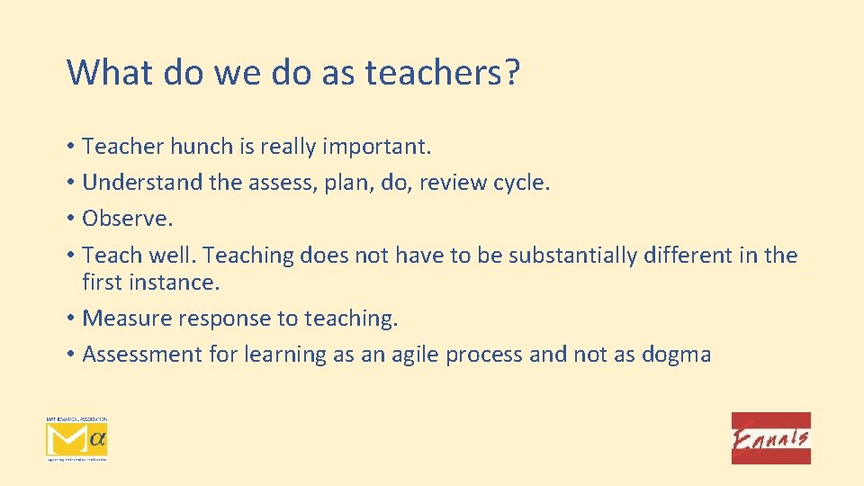 What do we do as teachers? • Teacher hunch is really important. • Understand