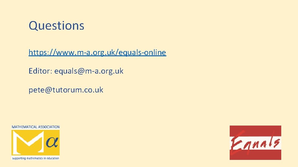 Questions https: //www. m-a. org. uk/equals-online Editor: equals@m-a. org. uk pete@tutorum. co. uk 