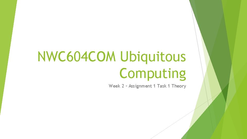 NWC 604 COM Ubiquitous Computing Week 2 – Assignment 1 Task 1 Theory 