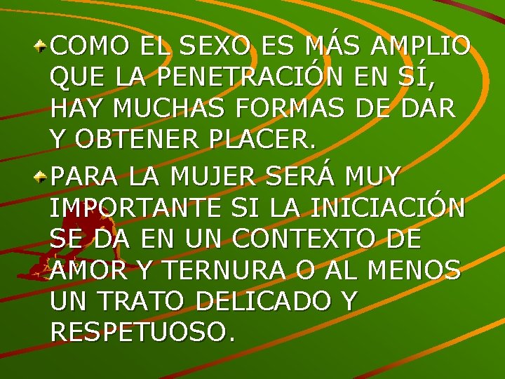 COMO EL SEXO ES MÁS AMPLIO QUE LA PENETRACIÓN EN SÍ, HAY MUCHAS FORMAS