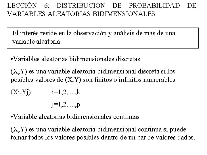 LECCIÓN 6: DISTRIBUCIÓN DE PROBABILIDAD VARIABLES ALEATORIAS BIDIMENSIONALES DE El interés reside en la