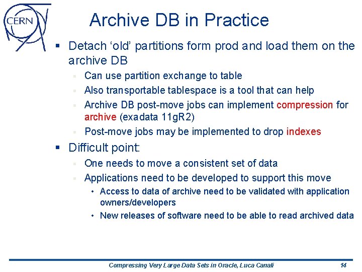 Archive DB in Practice § Detach ‘old’ partitions form prod and load them on